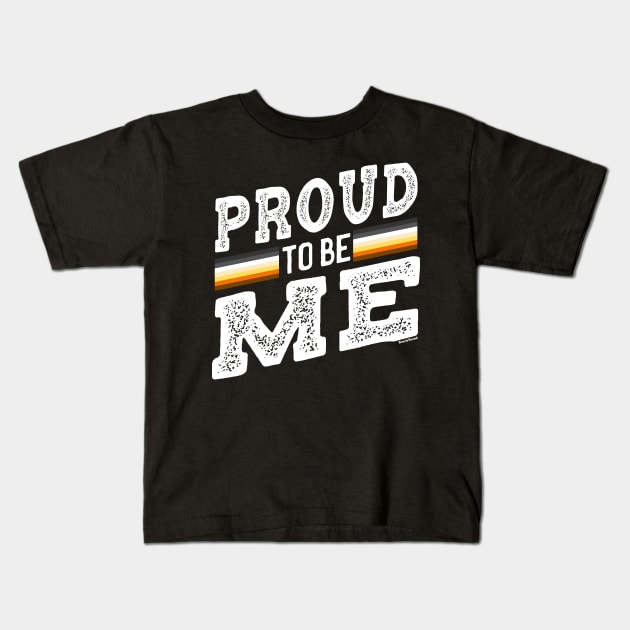 Proud To Be Me - Gay Bear Pride | BearlyBrand Kids T-Shirt by The Bearly Brand